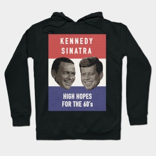 High Hopes | JFK & Sinatra Hoodie